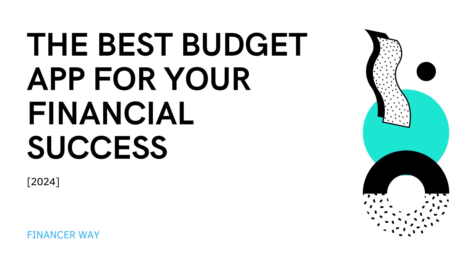 The Best Budget App for Your Financial Success