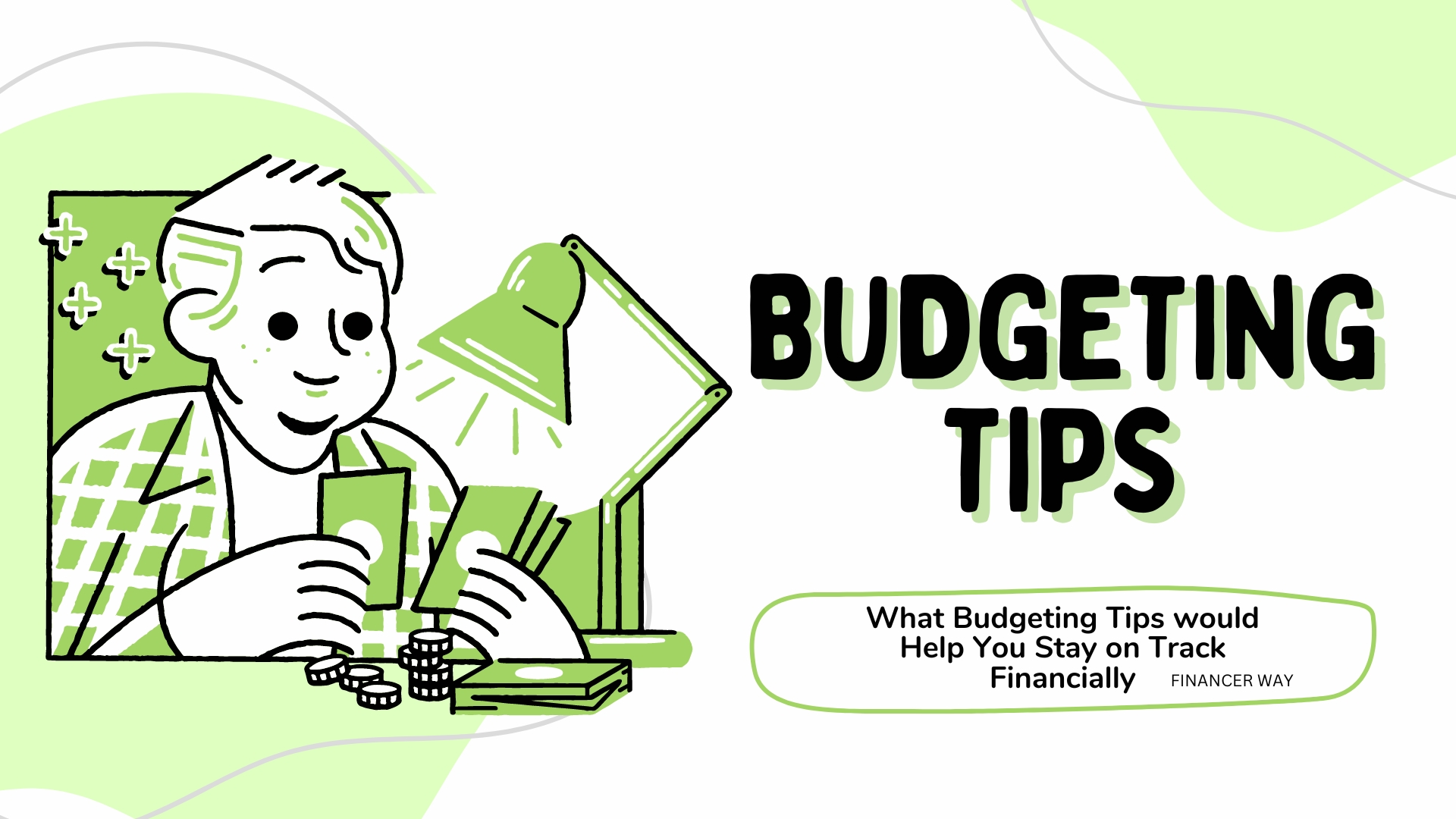 What Budgeting Tips would Help You Stay on Track Financially